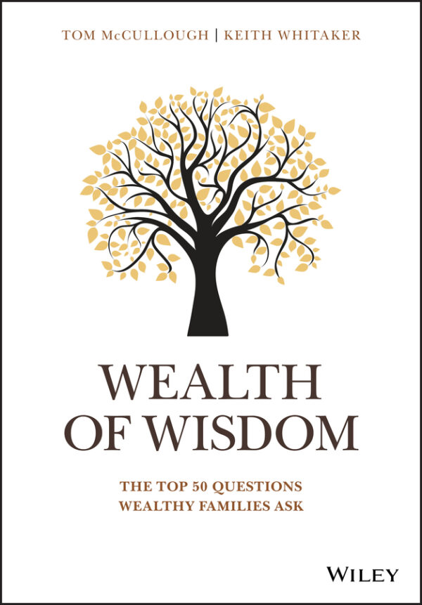 Wealth of wisdom - the top 50 questions wealthy families ask Ebook